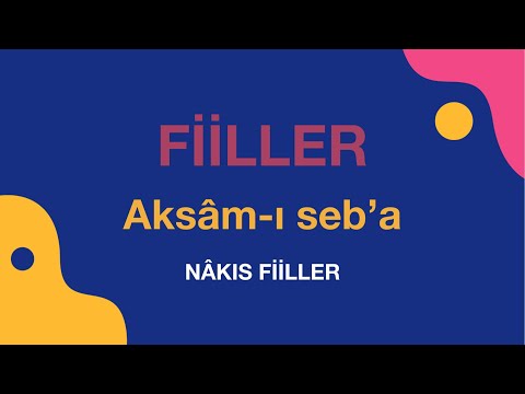 Fiiller / Aksâm-ı Seb'a / Nakıs Fiiller
