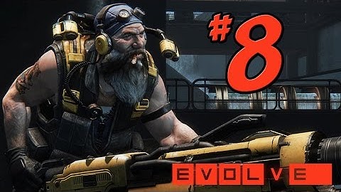Evolve Multiplayer Gameplay w/ Commentary - PART 8 - Back with Hank the Spank (PS4 / Xbox One)