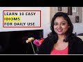 English IDIOMS - Learn 10 easy IDIOMS to be used daily