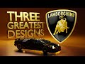 Lamborghini's THREE GREATEST DESIGNS!