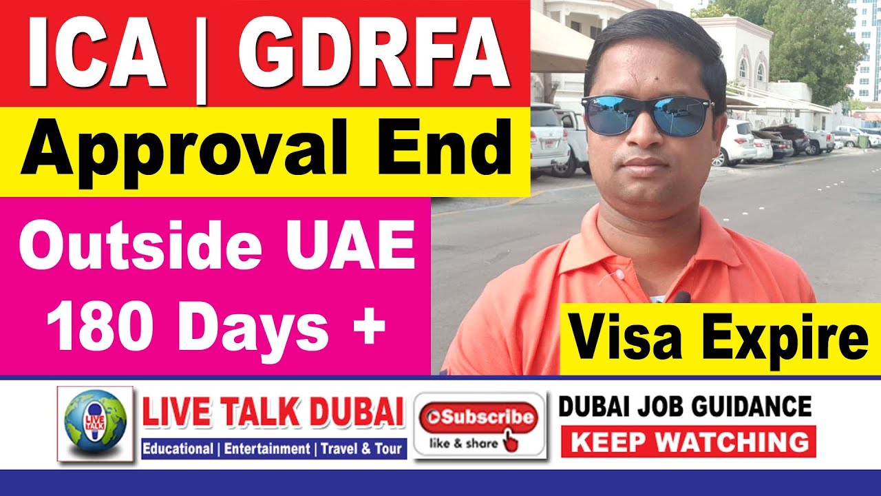 ICA GDRFA APPROVAL END OUTSIDE UAE 180 DAYS PLUS VISA EXPIRE