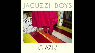 Video thumbnail of "JACUZZI BOYS - LIBRAS AND ZEBRAS"