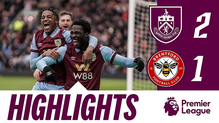 Bruun Larsen & Fofana Strikes Down 10-Man Bees | HIGHLIGHTS | Burnley 2-1 Brentford - 天天要聞