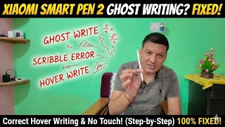 How to Fix Xiaomi Smart Pen Hover Writing Issue (Ghost Writing)