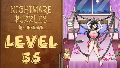 Nightmare Puzzles The Unknown Level 35 Help The Girl Escape from The Chains