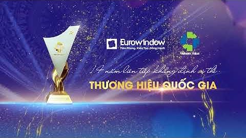Eurowindow 14 năm liên tiếp được vinh danh "Thương hiệu Quốc gia”