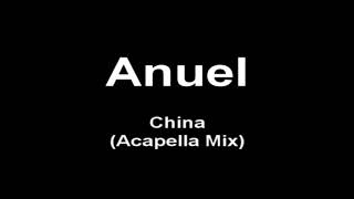 Anuel - China (acapella mix)