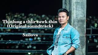 &quot;Thinlung a Thlir zawk thin (Soundtrack) by Sailova,Description chhiar ang aw..