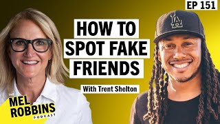 5 Things Only Fake Friends Do \& How to Let Go of What No Longer Serves You with Trent Shelton