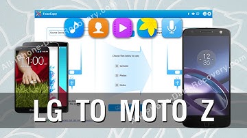 How to Transfer All Data from LG Phone to Moto Z Directly