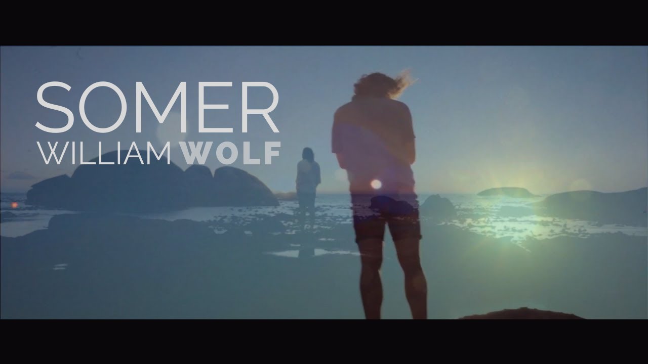 Watch William Wolf - Somer on YouTube Watch William Wolf - Somer on YouTube