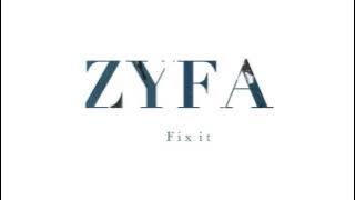 ZYFA - FIX IT