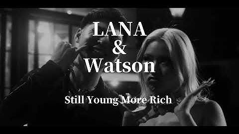 LANA＆Watson  「Still Young More Rich」歌詞付き
