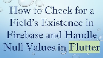 How to Check for a Field