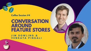 MLOps Coffee Sessions #4: A Conversation Around Feature Stores with Venkata Pingali and Jim Dowling