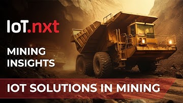 IoT.nxt Mining Insights: IoT Solutions in Mining(2019)