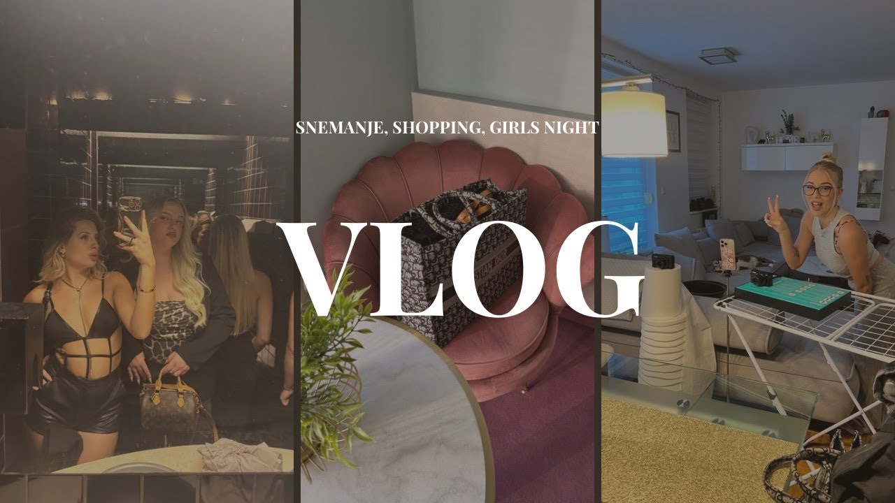VLOG  | girls night, shopping, snemanje |