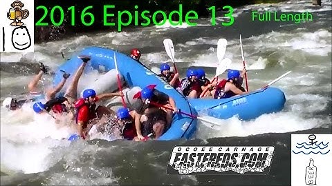 Whitewater Rafting Carnage: Full Episode 13 Ocoee River Carnage August 5-7, 2016 - s1e13