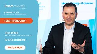 Highlights from IPEM Wealth 2026 - Alex Rizea, CVC