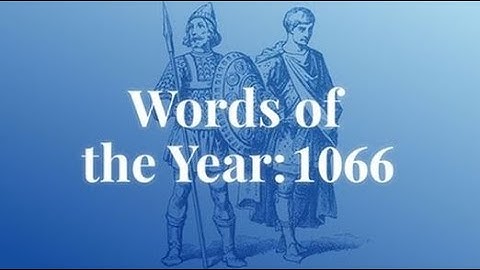Words of the Year: 1066 - Merriam-Webster Ask the Editor