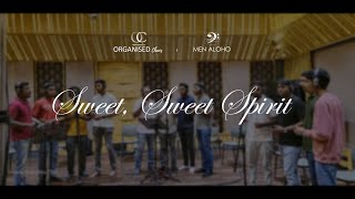 Sweet, Sweet Spirit | Men Aloho | Organised Chaos