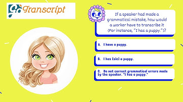 GoTranscript | If a speaker had made a grammatical mistake, how would a worker have to transcribe it