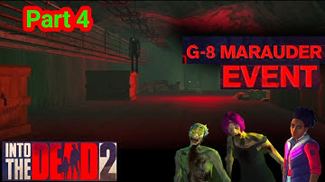 G-8 Marauder Event Part 4 | into the dead 2 video.