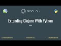 Libpython-clj with Chris Nuernberger and Panthera with Alan Marazzi - Scicloj meeting 4