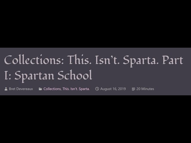 Collections: This. Isn't. Sparta. Part I: Spartan School – A Collection of  Unmitigated Pedantry