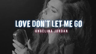 Angelina Jordan Love Don t Let Me Go