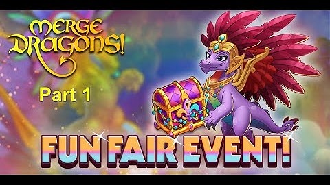 Merge Dragons Fun fair event part 1