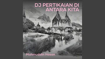 Dj Pertikaian Di Antara Kita