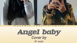 angel baby @troyesivan cover by M.&suziy