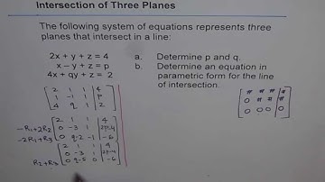 VECTORS: Find Variables p and q so That 3 Planes Intersect in a Line Row Echelon Form