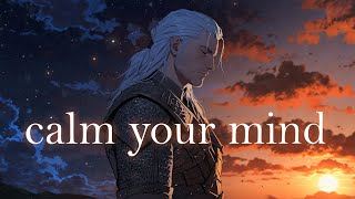 Use this playlist to calm your mind when you need it | Witcher 4 inspired relaxing fantasy ambience