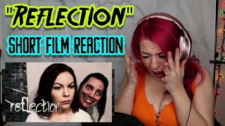 REACTION | REFLECTION | SHORT HORROR FILM