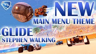 Rocket League - Glide - Stephen Walking (Monstercat X Vol. 3) - New Main Menu Theme