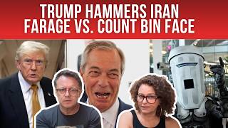 Trump HAMMERS Iran AGAIN; Reform vs. Count BINFACE; UK Govt IGNORING International LAW Over ISRAEL