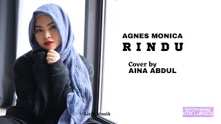 Agnes Monica  -  Rindu  (Lirik)  Cover by Aina Abdul