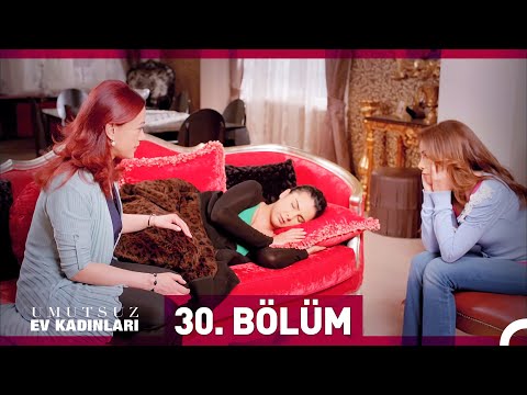 Umutsuz Ev Kadınları 30. Bölüm