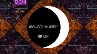 Duran Duran - New Moon On Monday (re-mix)