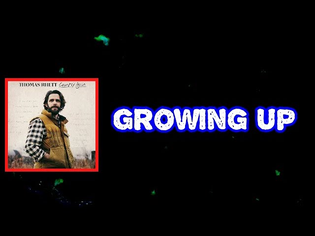 Thomas Rhett - Growing Up (Lyrics) 