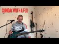 « Sunday with a flu » (Yodelice) - Cover chant &amp; basse