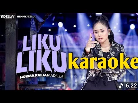 LIKU LIKU - KARAOKE - NURMA PAEJAH - KOPLO ADELLA 