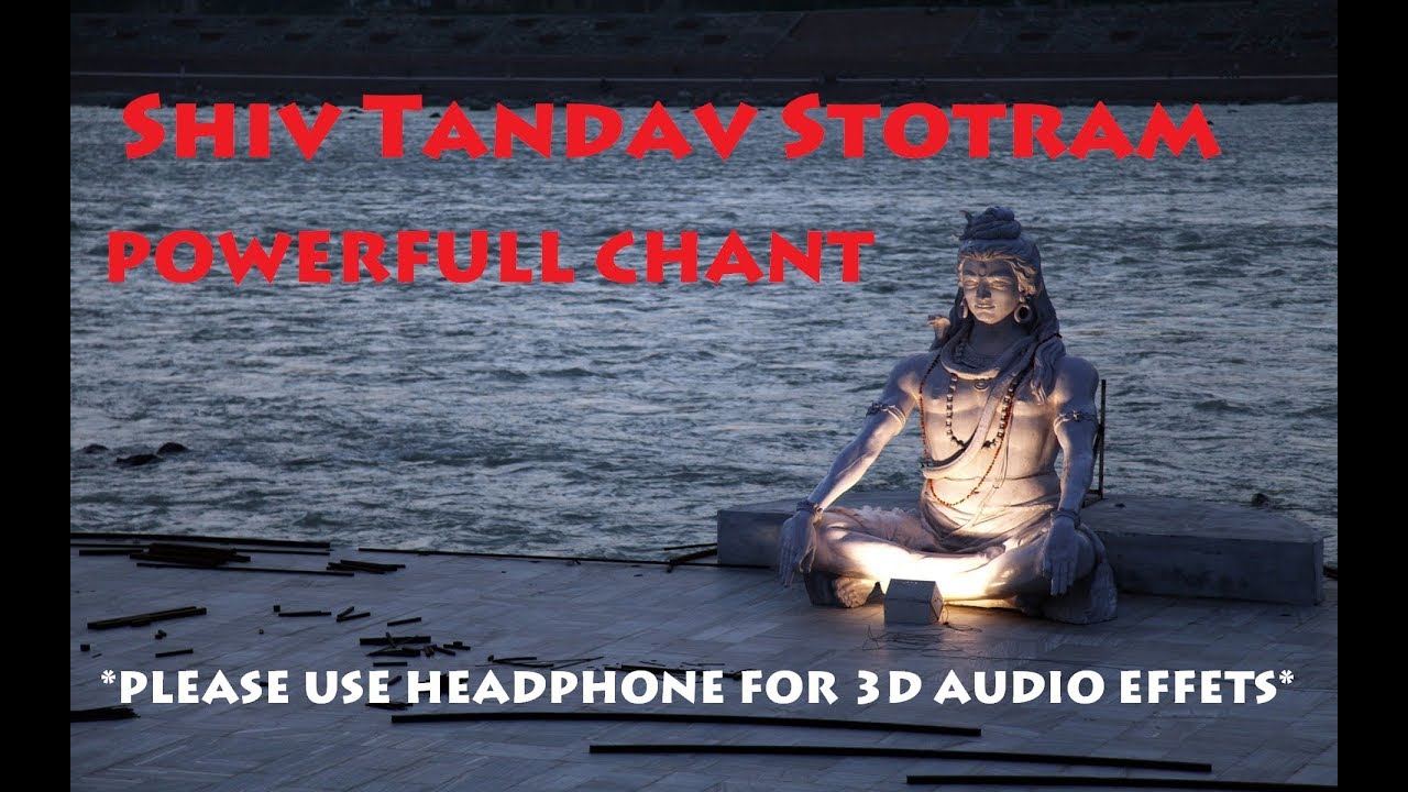 Shiv Tandav Stotram By Varsha Dwivedi 3D Audio Use Headphone For 3D Shiv tandav stotram by varsha dwivedi 3d audio use headphone for 3d
