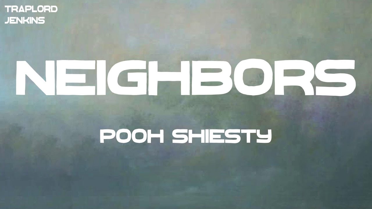 Pooh Shiesty - Neighbors (feat. BIG30) (Lyrics)