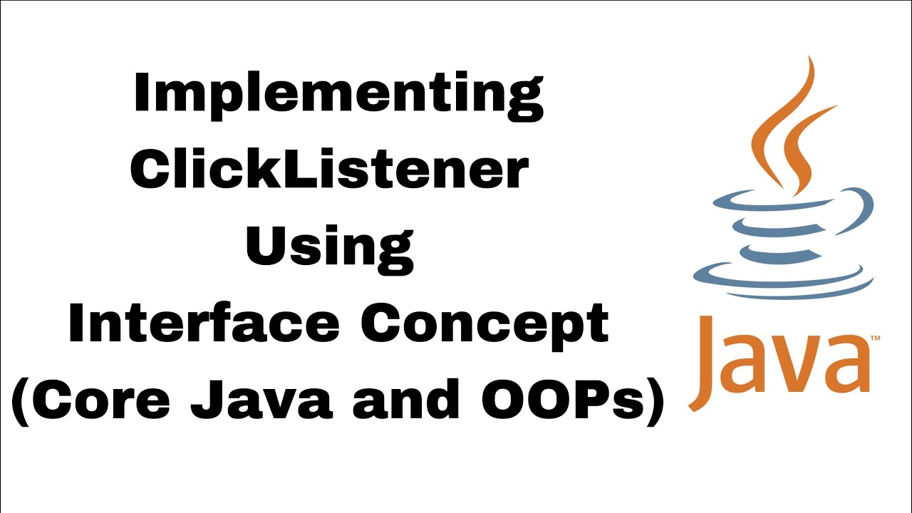 Java Interface(OOP) Project | Implementing ClickListener | Core Java ...