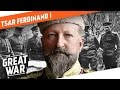 Tsar Ferdinand I of Bulgaria I WHO DID WHAT IN WW1?