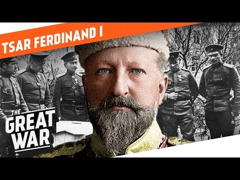 Tsar Ferdinand I of Bulgaria I WHO DID WHAT IN WW1?