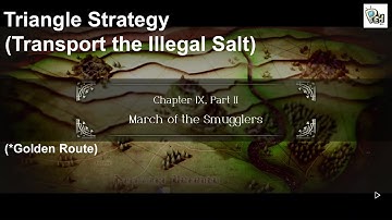 Triangle Strategy - Chapter 9 Part 2, March Of The Smugglers (Transport the Illegal Salt)